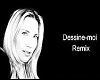Dessine Moi Remix
