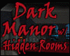Dark Manor w Hidden Room