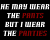 I wear the Panties stick
