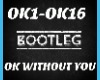 Bootleg Ok Without You