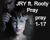JRY ft. Rooty: Pray
