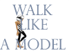 Walk Like a Model Action
