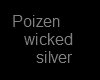 poizen wicked silver