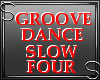 Groove Dance Slow 4