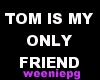 Tom is...  -stkr