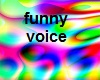 funny voice