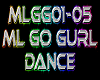 ML Go Gurl Dance