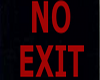 NO EXIT sign