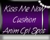 Kiss Me Now Cushion*ANIM