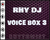 ! RHY DJ VOICE 3