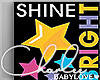 ❤ Shine Bright Poster