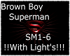 BrownBoy Superman pt1