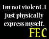 *FEC* Not Violent