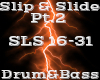 Slip & Slide Pt.2 -DNB-