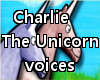 *[a] Charlie voices