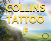 Collins Tattoo F