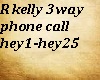 R kelly 3 way phone call
