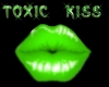 toxic kiss