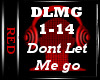 Don't Let Me Go (DLMG)
