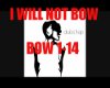 !Rs I Will not Bow