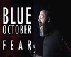 Blue October - Fear