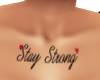 Stay Strong Chest Tattoo