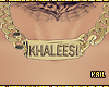 ♦ Custom khaleesi