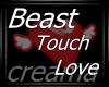 Beast Touch Love