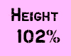 Height 102%
