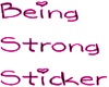 Being Strong Sticker