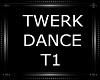 Twerk Dance T1 T7
