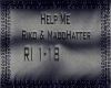 Riko & MaddHatter - Help