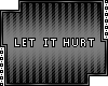 "Let It Hurt"