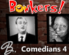 *B* Bonkers! Comedians 4