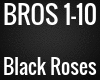 BROS - Black Roses