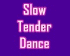 Slow Tender Dance