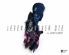 Legends Never die Cover