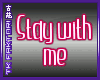 [TK] Stay With Me