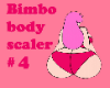 Bimbo body scaler 4