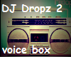{Male} DJ Dropz Vo!ce 