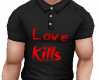 Love kills Shirt