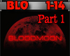 G~ Bloodmoon ~ pt 1