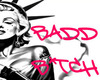 Bad Bxtch Poster !