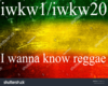 I wanna know reggae