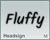 Headsign Fluffy