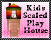 Kid Scaled Play House