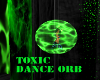 ~N~Toxic dance orb