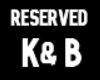 reserved 4 K&B