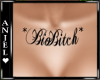 A♥ BioBitch Chest Tat