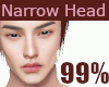 😊99% narrow head